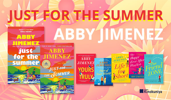 Just For The Summer | Abby Jimenez - Books Kinokuniya Webstore Thailand
